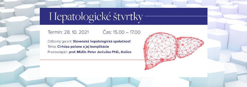 Hepatologické štvrtky 01: Cirhóza pečene a jej komplikácie 28.10.2021