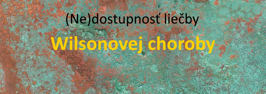 (Ne)dostupnosť liečby Wilsonovej choroby